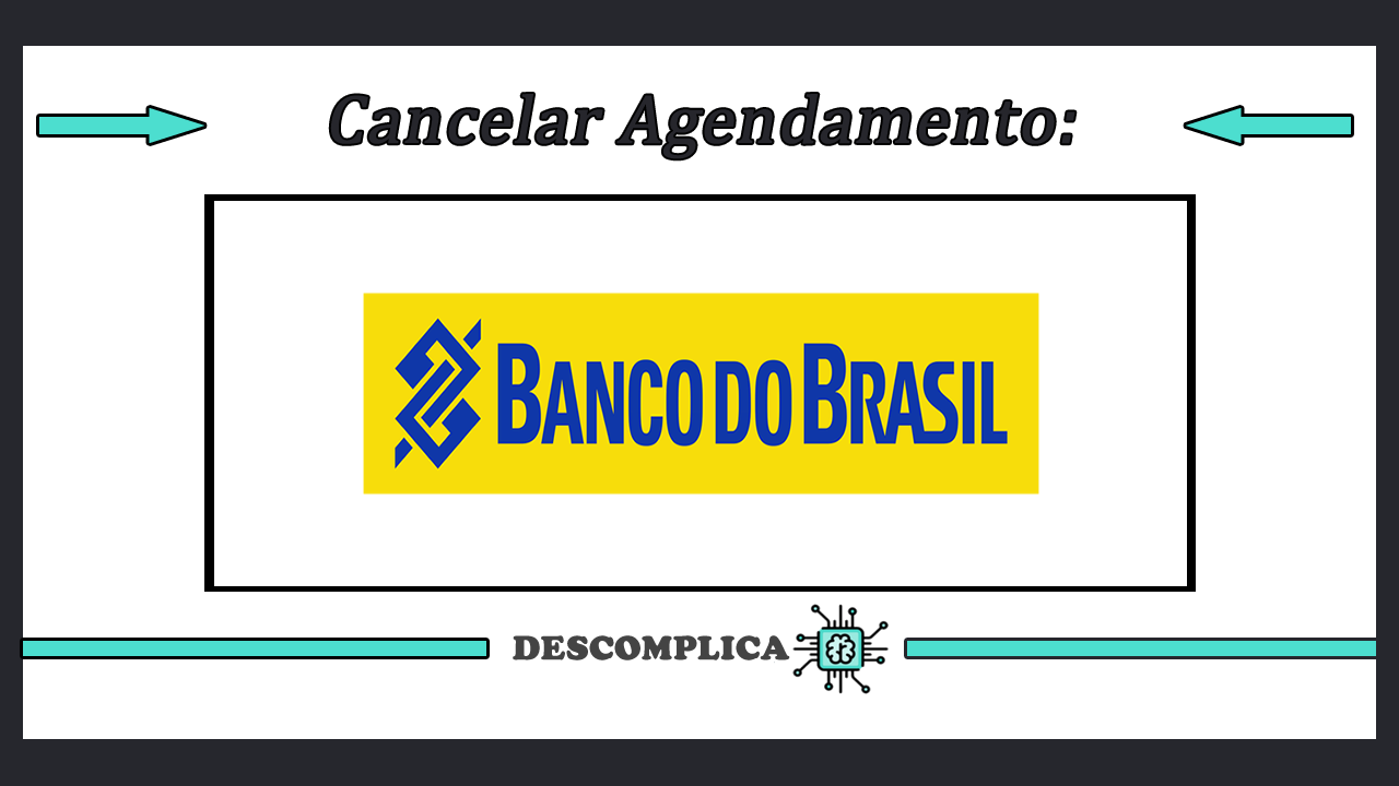 como cancelar agendamento Banco do Brasil