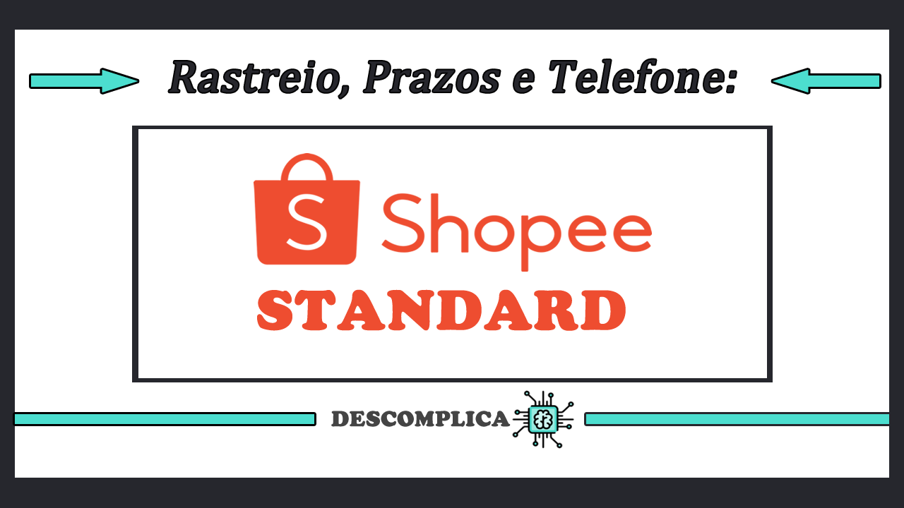 Shopee Standard Rastreio Rastreamento Prazos e Telefone