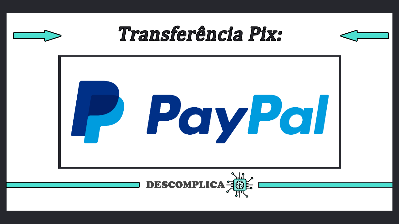 Pix PayPal - Cadastrar e Transferencia