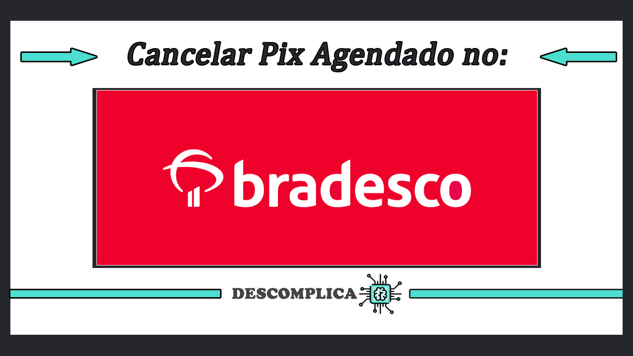 Cancelar PIX Agendado Bradesco