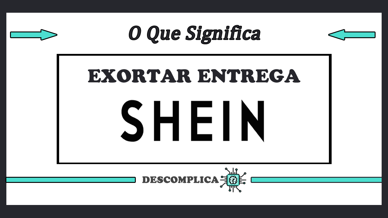 Exortar Entrega Shein Significado