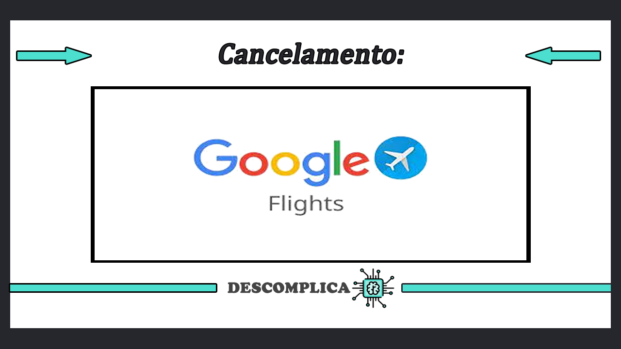 Cancelamento Google Flights - Saiba Mais