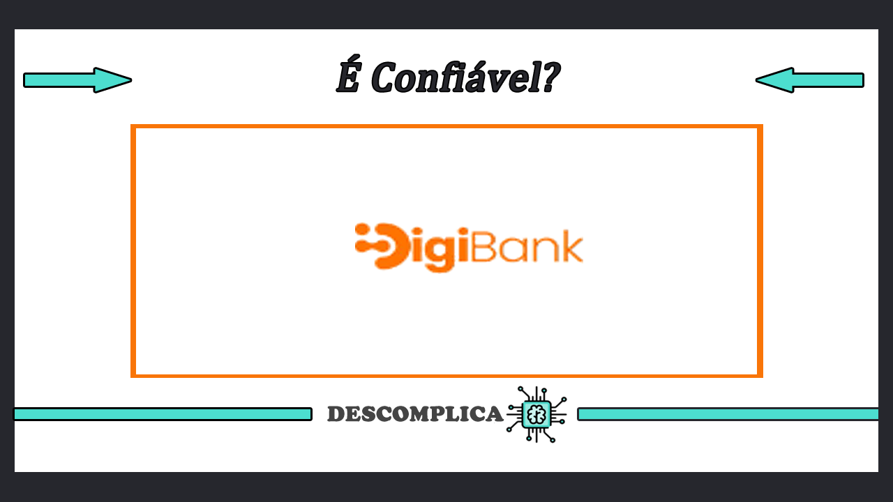 Digibank é Confiável e Seguro - Saiba Mais