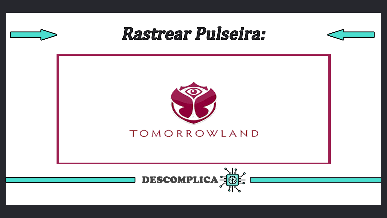 Rastrear Pulseira Tomorrowland - Rastreamento